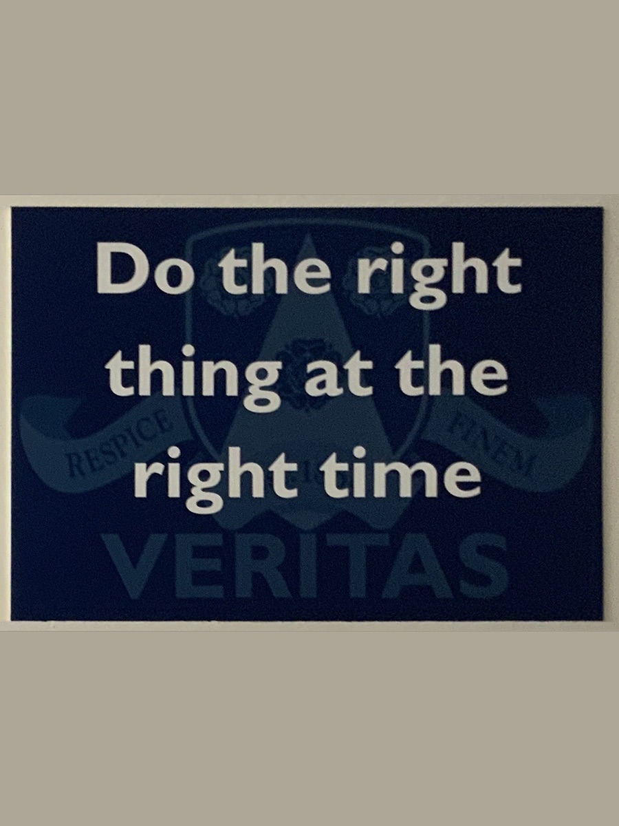 Veritas house sign: Do the right thing at the right time